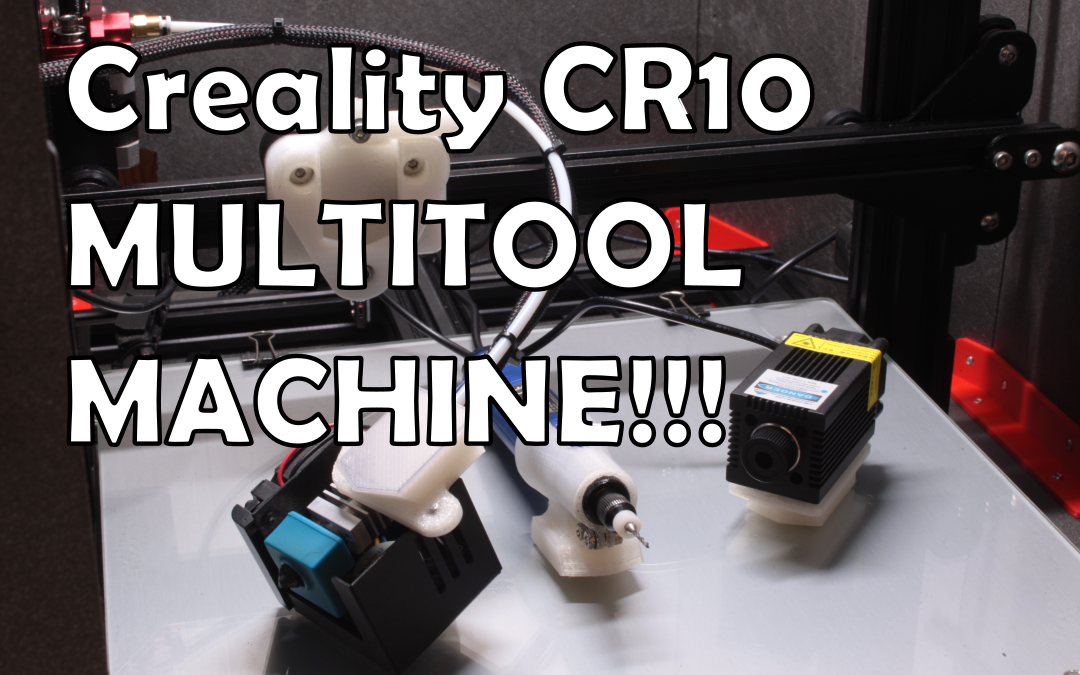 Turn your Creality printer into a multitool machine!